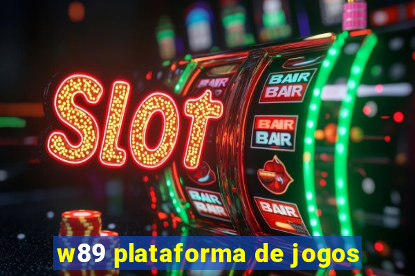 w89 plataforma de jogos